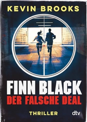 Brooks, Kevin. Finn Black - Der falsche Deal. dtv Verlagsgesellschaft, 2017.