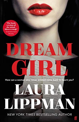 Lippman, Laura. Dream Girl - 'The darkly comic thriller of the season.' Irish Times. Faber & Faber, 2021.