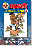 MOSAIK Sammelband 38. In den Händen der Orang Laut
