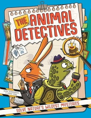 Butterfield, Moira. The Animal Detectives - Solve Nature's Wildest Mysteries. Michael O'Mara Books, 2026.