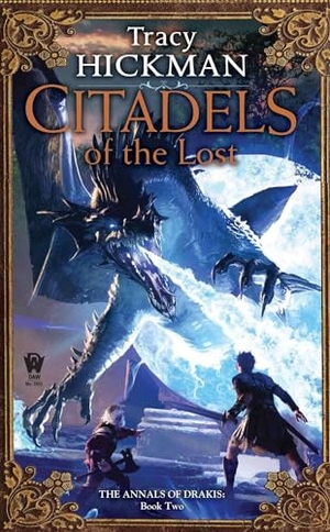 Hickman, Tracy. Citadels of the Lost. Astra Publishing House, 2012.