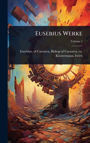 Klostermann. Eusebius Werke. Tradd Street Press, 2025.