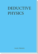 Deductive Physics