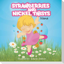 Strawberries and Nickel Twists