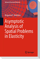 Asymptotic Analysis of Spatial Problems in Elasticity