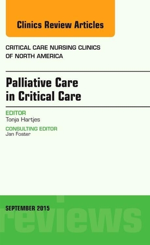 Hartjes, Tonja. Palliative Care in Critical Care, an Issue of Critical Care Nursing Clinics of North America - Volume 27-3. Elsevier Health Sciences, 2015.