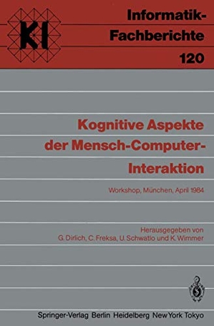 Dirlich, Gerhard / Klaus Wimmer et al (Hrsg.). Kognitive Aspekte der Mensch-Computer-Interaktion - Workshop, München, 12.-13. April 1984. Springer Berlin Heidelberg, 1986.