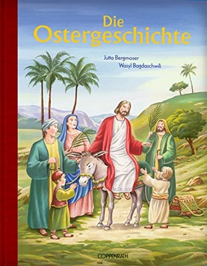 Bergmoser, Jutta. Die Ostergeschichte. Coppenrath, 2006.