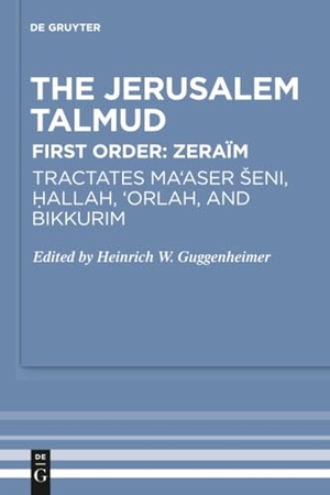 Guggenheimer, Heinrich W. (Hrsg.). Tractates Ma'aser Seni, Hallah, 'Orlah, and Bikkurim. De Gruyter, 2020.