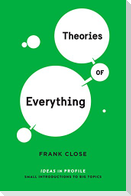 Theories of Everything: Ideas in Profile: Ideas in Profile