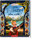 Kleine Prinzen üben nicht!