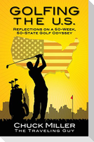 Golfing the U.S.: Relections on a 50-Week, 50-State Golf Odyssey