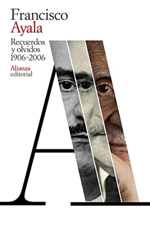 Ayala, Francisco. Recuerdos y olvidos, 1906-2006. Alianza Editorial, 2020.