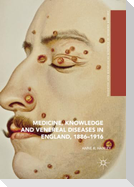 Medicine, Knowledge and Venereal Diseases in England, 1886-1916