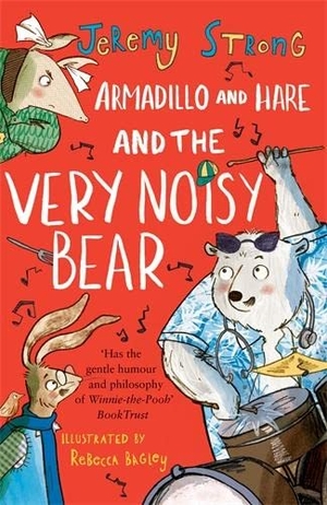 Strong, Jeremy. Armadillo and Hare and the Very Noisy Bear. David Fickling Books, 2021.