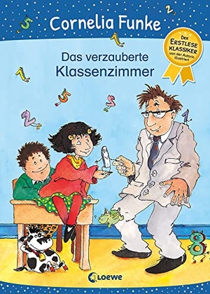 Funke, Cornelia. Das verzauberte Klassenzimmer - Das perfekte Geschenk zum Schulanfang - Der Erstleseklassiker von der Autorin illustriert - Erstlesebuch ab 6 Jahren. Loewe Verlag GmbH, 2021.