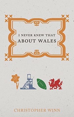 Winn, Christopher. I Never Knew That about Wales. Random House UK, 2015.