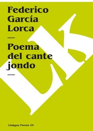 García Lorca, Federico. Poema del cante jondo. Linkgua Ediciones, 2024.