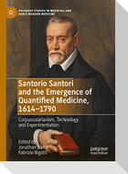 Santorio Santori and the Emergence of Quantified Medicine, 1614-1790
