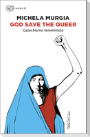 God Save the Queer. Catechismo femminista