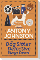 The Dog Sitter Detective Plays Dead