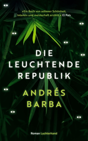 Barba, Andrés. Die leuchtende Republik - Roman. Luchterhand Literaturvlg., 2022.