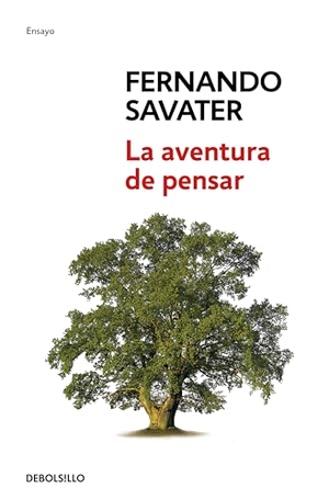 Savater, Fernando. La aventura de pensar. Debolsillo, 2009.