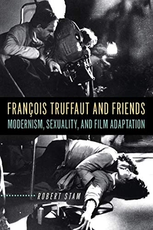Stam, Robert. François Truffaut and Friends - Modernism, Sexuality, and Film Adaptation. Rutgers University Press, 2006.