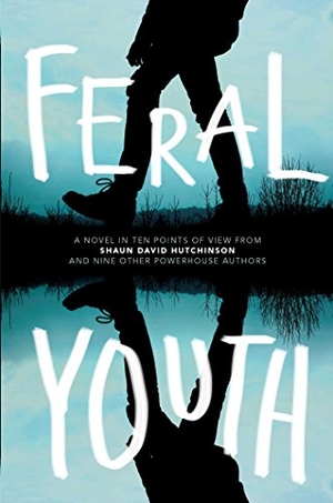 Hutchinson, Shaun David / Colbert, Brandy et al. Feral Youth. Simon & Schuster Books for Young Readers, 2017.