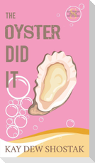 The Oyster Did It
