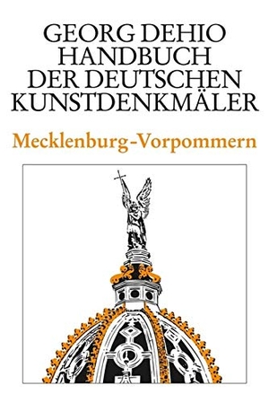 Dehio, Georg. Dehio - Handbuch der deutschen Kunstdenkmäler / Mecklenburg-Vorpommern. Deutscher Kunstverlag, 2016.