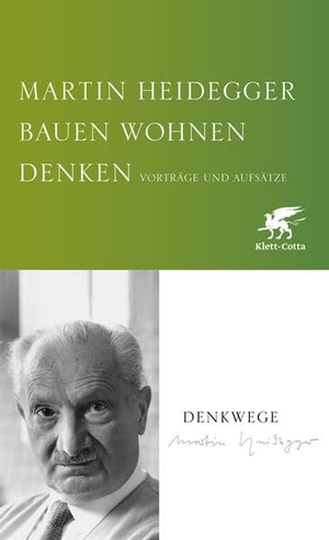 Heidegger, Martin. Bauen Wohnen Denken - Vorträge und Aufsätze. Klett-Cotta Verlag, 2022.