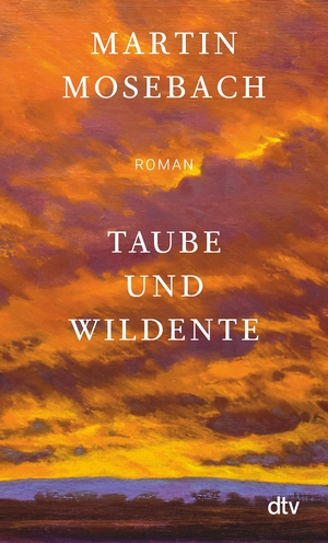 Mosebach, Martin. Taube und Wildente - Roman. dtv Verlagsgesellschaft, 2024.