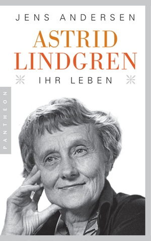 Andersen, Jens. Astrid Lindgren. Ihr Leben. Pantheon, 2017.