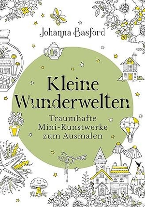 Basford, Johanna. Kleine Wunderwelten - Traumhafte Mini-Kunstwerke zum Ausmalen. MVG Moderne Vlgs. Ges., 2023.