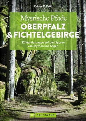 Kröll, Rainer D.. Mystische Pfade Oberpfalz & Fichtelgebirge - 32 Wanderungen auf den Spuren von Mythen und Sagen. Bruckmann Verlag GmbH, 2024.