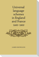 Universal Language Schemes in England and France 1600-1800