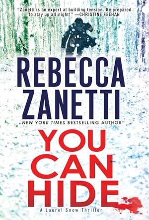 Zanetti, Rebecca. You Can Hide - A Riveting New Thriller. Kensington Publishing, 2022.