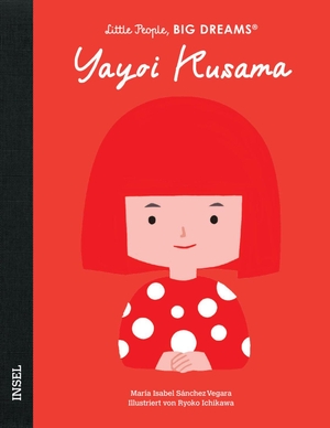 Sánchez Vegara, María Isabel. Yayoi Kusama - Little People, BIG DREAMS (Deutsche Ausgabe) - Eine Ausnahmekünstlerin, die die Welt mit Punkten bemalt | Kinderbuch ab 4 Jahre. Insel Verlag GmbH, 2026.