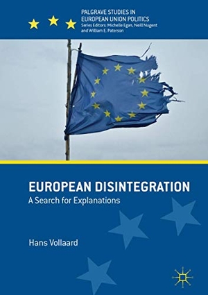 Vollaard, Hans. European Disintegration - A Search for Explanations. Palgrave Macmillan UK, 2018.