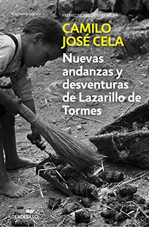 Cela, Camilo José. Nuevas andanzas y desventuras de Lazarillo de Tormes. DEBOLSILLO, 2019.