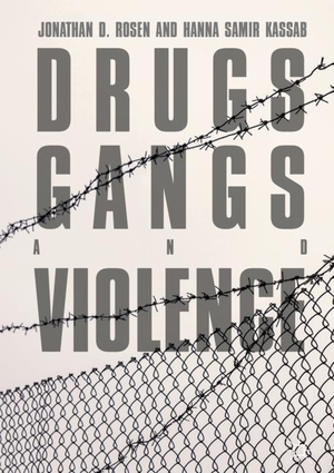 Kassab, Hanna Samir / Jonathan D. Rosen. Drugs, Gangs, and Violence. Springer International Publishing, 2018.