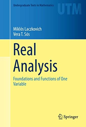 Laczkovich, Miklós / Vera T. Sós. Real Analysis - Foundations and Functions of One Variable. Springer, 2015.