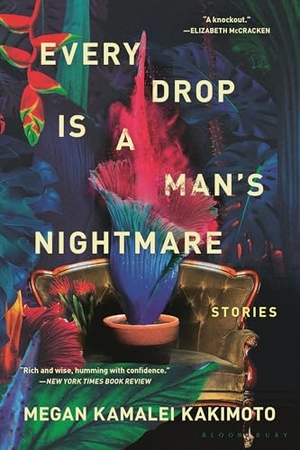 Kakimoto, Megan Kamalei. Every Drop Is a Man's Nightmare. Bloomsbury USA, 2025.