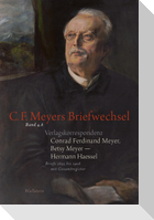 Verlagskorrespondenz: Conrad Ferdinand Meyer, Betsy Meyer - Hermann Haessel