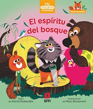 Boutavant, Marc / Astrid Desbordes. El espíritu del bosque. Fundación Santa María-Ediciones SM, 2020.