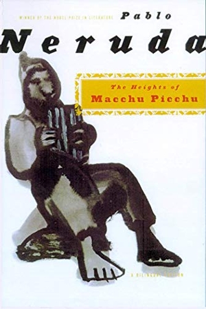 Neruda, Pablo. The Heights of Macchu Picchu - A Bilingual Edition. Farrar, Strauss & Giroux-3PL, 1967.