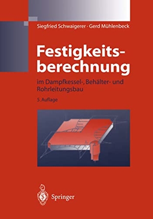 Mühlenbeck, Gerd / Siegfried Schwaigerer. Festigkeitsberechnung - im Dampfkessel-, Behälter-und Rohrleitungsbau. Springer Berlin Heidelberg, 1997.