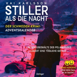 Karlsson, Kai. Stiller als die Nacht. Der Schweden-Krimi-Adventskalender. Oetinger, 2025.