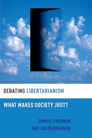 Freeman, Samuel / Jason Brennan. Debating Libertarianism - What Makes Society Just?. Oxford University Press, 2025.